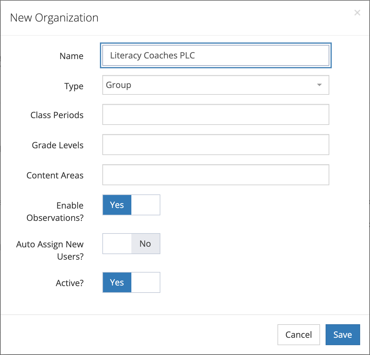 The New Organization window with the name Literacy Coaches PLC, the type set to Group, empty Class Periods, Grade Levels, and Content Areas fields, Enable Observations? set to Yes, Auto Assign New Users? set to No, and Active? set to Yes