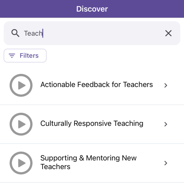 The Discover tab with "Teach" typed in the Search courses box and three matching courses: Actionable Feedback for Teachers, Culturally Responsive Teaching, and Supporting & Mentoring New Teachers