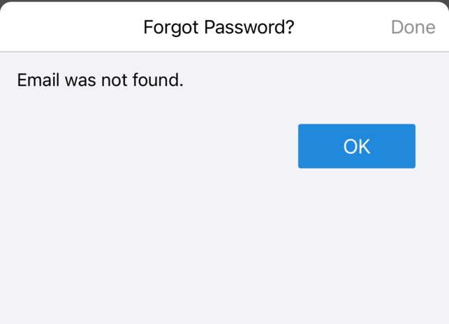 The Forgot Password? window after tapping Submit, showing the message Email was not found. and an OK button.