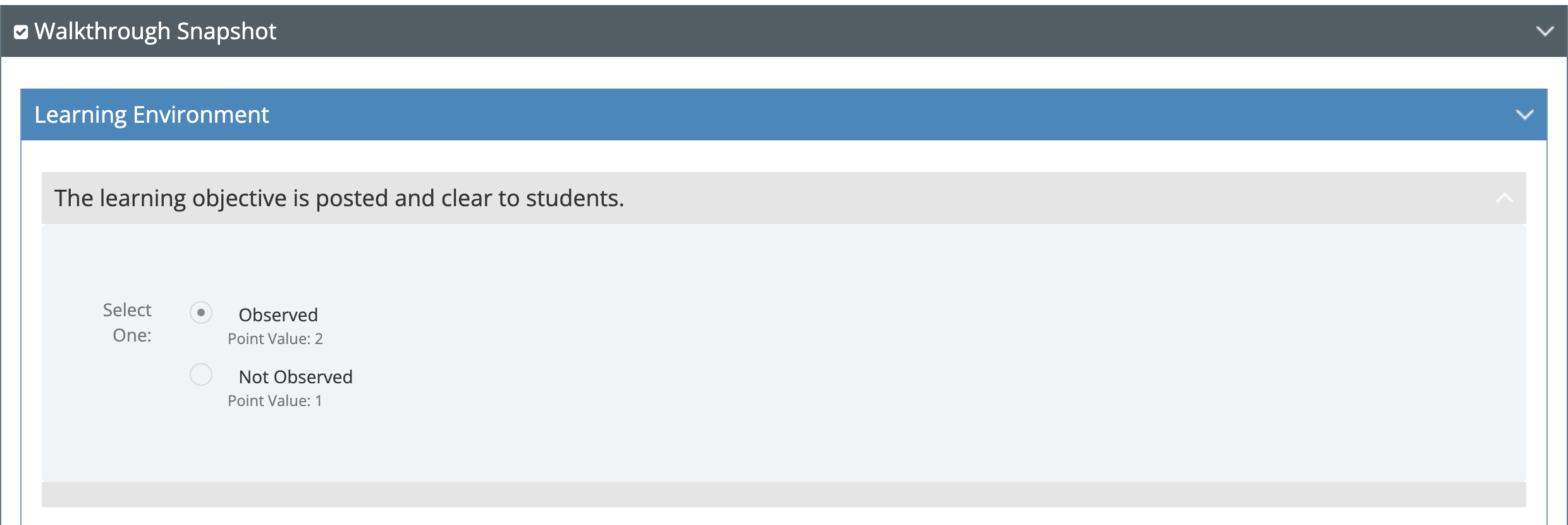 A question from the Classroom Walkthrough, The learning objective is posted and clear to students, with Observed selected (Point Value: 2) and Not Observed (Point Value: 1).