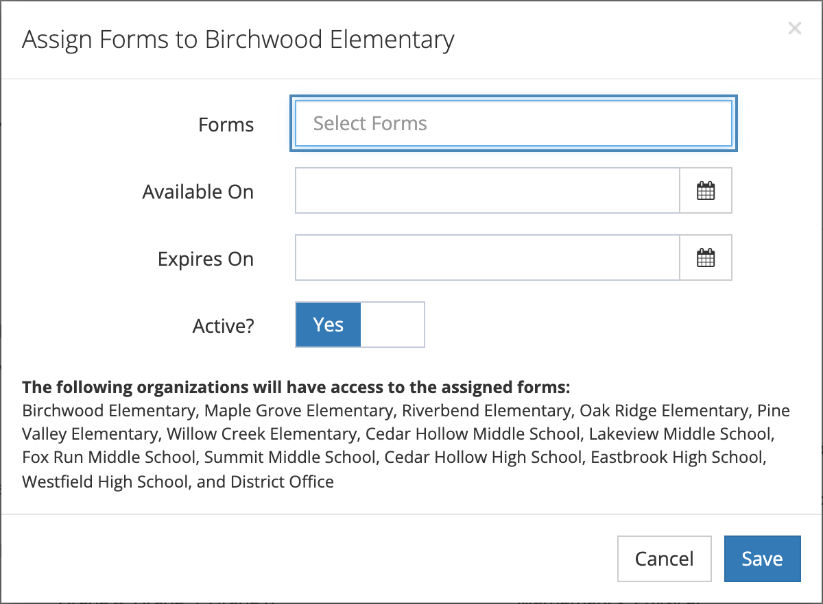 The Assign Forms to Birchwood Elementary window with a Forms box, Available On and Expires On date fields, and Active? set to Yes.